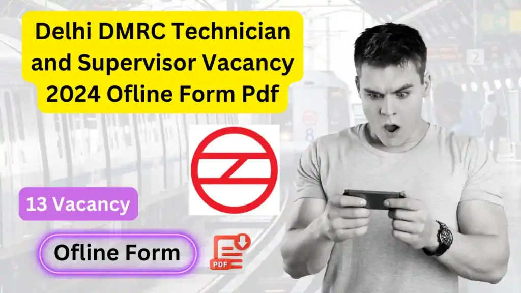 Delhi DMRC Technician and Supervisor Vacancy 2024 Offline Form PDF Download